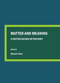 Cover image for Matter and Meaning: Is Matter Sacred or Profane?