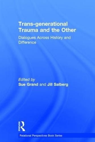 Cover image for Trans-generational Trauma and the Other: Dialogues across history and difference