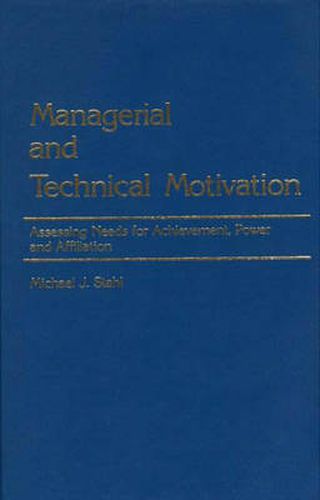 Cover image for Managerial and Technical Motivation: Assessing Needs for Achievement, Power and Affiliation