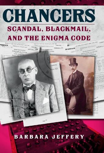 Cover image for Chancers: Scandal, Blackmail, and the Enigma Code