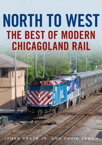 Cover image for North to West: The Best of Modern Chicagoland Rail