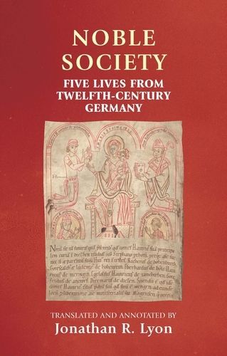 Cover image for Noble Society: Five Lives from Twelfth-Century Germany