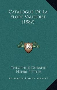 Cover image for Catalogue de La Flore Vaudoise (1882)