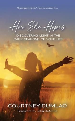 Cover image for How She Hopes: Discovering Light in The Dark Seasons of Your Life