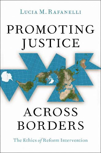 Cover image for Promoting Justice Across Borders: The Ethics of Reform Intervention