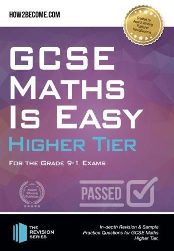 Cover image for GCSE Maths is Easy Higher Tier: For the Grade 9-1 Exams