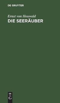 Cover image for Die Seerauber: Ein Trauerspiel in 5 Acten