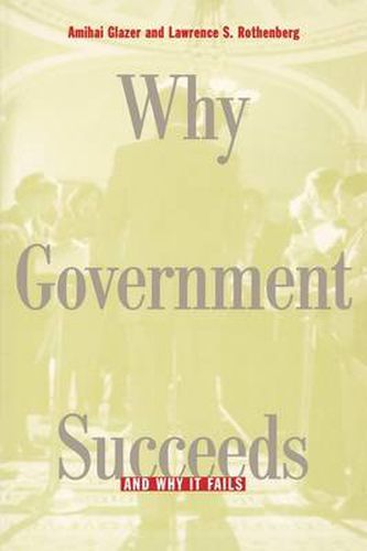 Cover image for Why Government Succeeds and Why It Fails