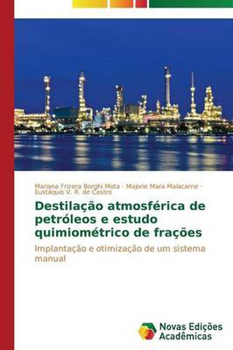 Destilacao atmosferica de petroleos e estudo quimiometrico de fracoes