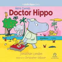 Cover image for Here Comes Doctor Hippo