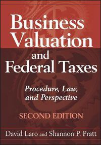 Cover image for Business Valuation and Federal Taxes: Procedure, Law and Perspective