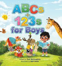 Cover image for ABCs and 123s for Boys: A fun Alphabet book to get Boys Excited about Reading and Counting! Age 0-6. (Baby shower, toddler, pre-K, preschool, homeschool, kindergarten)