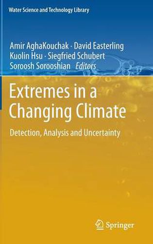 Cover image for Extremes in a Changing Climate: Detection, Analysis and Uncertainty