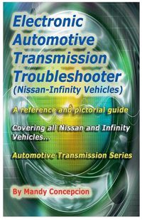 Cover image for Electronic Automotive Transmission Troubleshooter Nissan-Infinity Vehicles