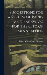 Cover image for Suggestions for a System of Parks and Parkways for the City of Minneapolis