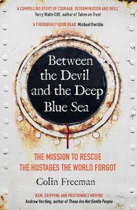 Cover image for Between the Devil and the Deep Blue Sea: The mission to rescue the hostages the world forgot