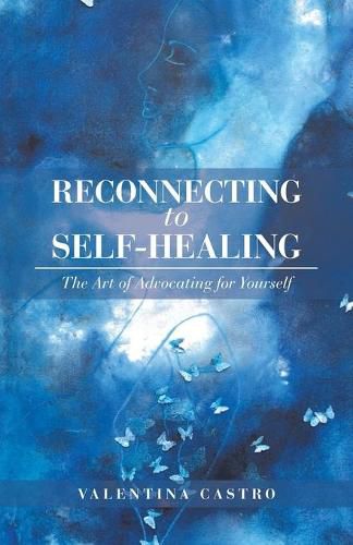 Cover image for Reconnecting to Self-Healing: The Art of Advocating for Yourself