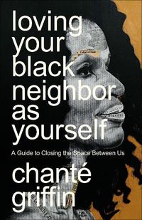 Cover image for Loving Your Black Neighbor as Yourself