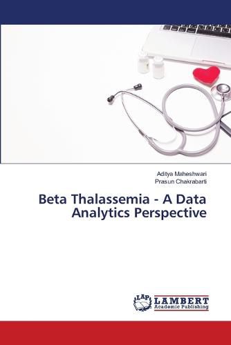 Cover image for Beta Thalassemia - A Data Analytics Perspective