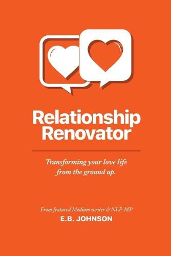 Cover image for Relationship Renovator: Transforming Your Love Life from the Ground Up