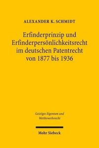 Cover image for Erfinderprinzip und Erfinderpersoenlichkeitsrecht im deutschen Patentrecht von 1877 bis 1936