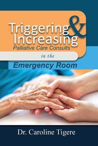 Cover image for Triggering and Increasing Palliative Care Consults in the Emergency Room