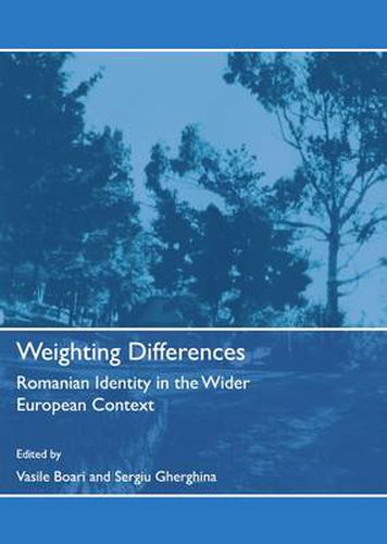 Cover image for Weighting Differences: Romanian Identity in the Wider European Context