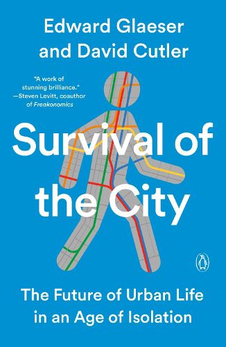 Cover image for Survival of the City: The Future of Urban Life in an Age of Isolation