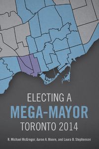 Cover image for Electing a Mega-Mayor: Toronto 2014