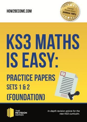 Cover image for KS3 Maths is Easy: Practice Papers Sets 1 & 2 (Foundation). Complete Guidance for the New KS3 Curriculum