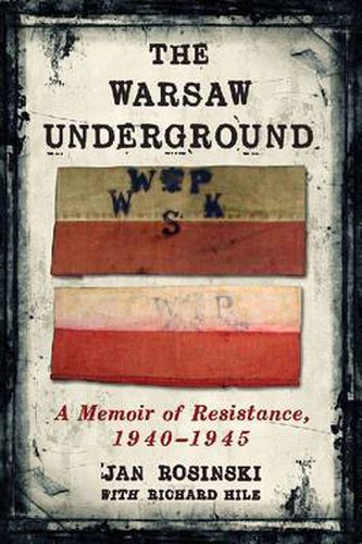 The Warsaw Underground: A Memoir of Resistance, 1940-1945