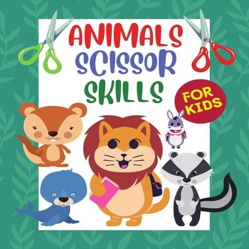 Animals scissor skills for kids: Scissor Practice for Toddlers, Kids/ Cut and Color