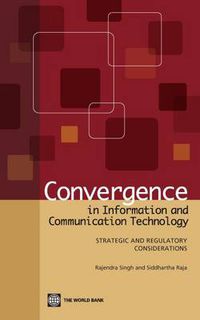 Cover image for Convergence in Information and Communication Technology: Strategic and Regulatory Considerations