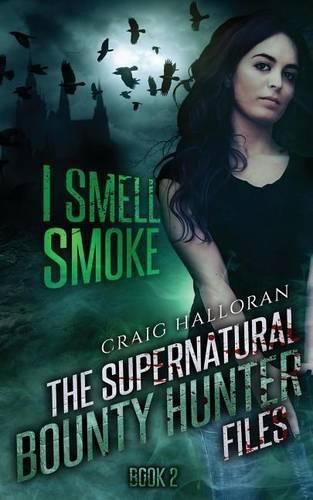 Cover image for The Supernatural Bounty Hunter Files: I Smell Smoke (Book 2)