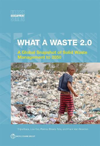Cover image for What a waste 2.0: a global snapshot of solid waste management to 2050
