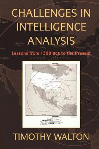 Cover image for Challenges in Intelligence Analysis: Lessons from 1300 BCE to the Present