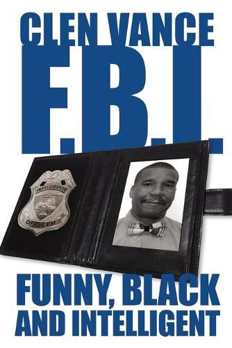 Cover image for Clen Vance F.B.I.: Funny, Black and Intelligent