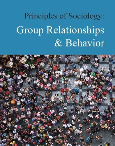 Cover image for Principles of Sociology: Group Relationships & Behavior