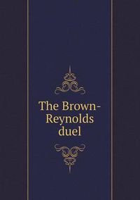 Cover image for The Brown-Reynolds duel