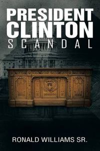 Cover image for President Clinton Scandal