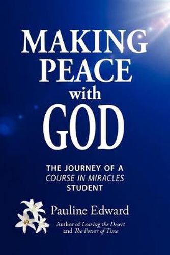 Cover image for Making Peace with God: The Journey of a Course in Miracles Student