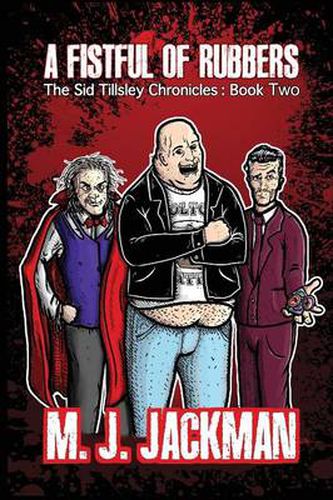 Cover image for A Fistful of Rubbers: The Sid Tillsley Chronicles - Book Two