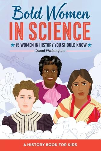 Cover image for Bold Women in Science: 15 Women in History You Should Know