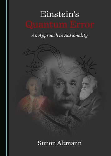 Cover image for Einstein's Quantum Error: An Approach to Rationality