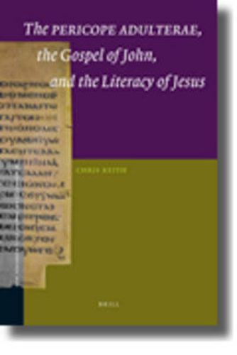 Cover image for The Pericope Adulterae, the Gospel of John, and the Literacy of Jesus