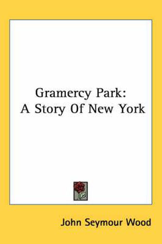 Gramercy Park: A Story of New York