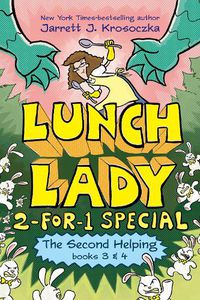 Cover image for The Second Helping (Lunch Lady Books 3 & 4): The Author Visit Vendetta and the Summer Camp Shakedown