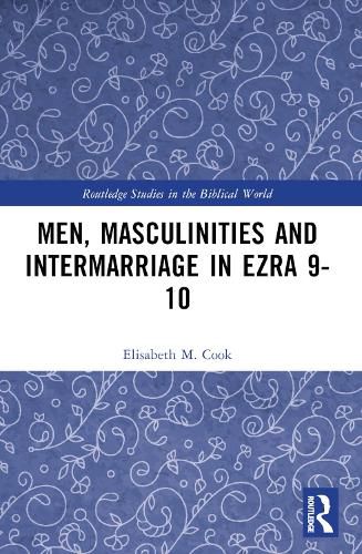 Cover image for Men, Masculinities and Intermarriage in Ezra 9-10