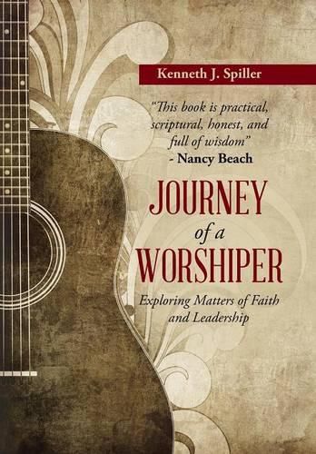 Cover image for Journey of a Worshiper: Exploring Matters of Faith and Leadership