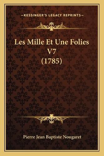 Cover image for Les Mille Et Une Folies V7 (1785)